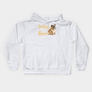 Bulldogs make me Happy! Especially for Bulldog owners! Kids Hoodie